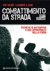 Image of Combattimento da strada. Tecniche di autodifesa e uso appropriato...