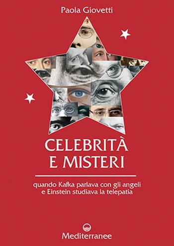 Celebrità e misteri. Quando Kafka parlava con gli angeli e Einstein studiava la telepatia - Paola Giovetti - Libro Edizioni Mediterranee 2024, Controluce | Libraccio.it