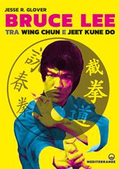Bruce Lee tra Wing Chun e Jeet Kune Do