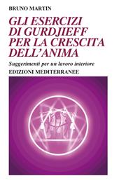 Gli esercizi di Gurdjieff per la crescita dell'anima. Suggerimenti per un lavoro interiore