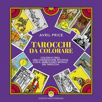 Tarocchi da colorare - Avril Price - Libro Edizioni Mediterranee 2025, Biblioteca astrologica | Libraccio.it