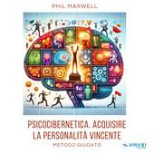 Libraccio Psicocibernetica. Acquisire la personalità vincente (audiolibro)