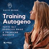 Libraccio Training Autogeno. Gli esercizi base (audiolibro)