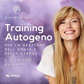 Libraccio Training Autogeno per la gestione dell’ansia e dello stress (audiolibro)