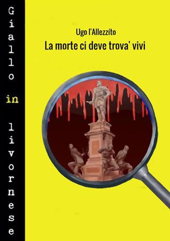La morte ci deve trova' vivi - Eustachio Fontana - Libro StreetLib 2018 | Libraccio.it