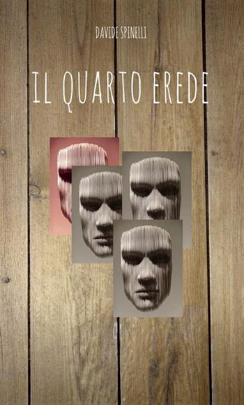 Il quarto erede - Davide Spinelli - Libro StreetLib 2017 | Libraccio.it