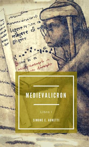 Storia di Maddalena e Gabriele. Medievalicron. Vol. 1 - Simone E. Agnetti - Libro StreetLib 2017 | Libraccio.it