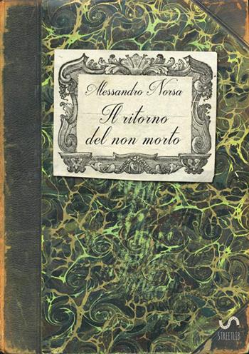 Il ritorno del non morto - Alessandro Norsa - Libro StreetLib 2017 | Libraccio.it