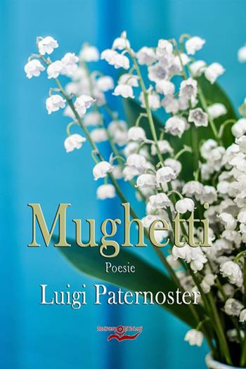 Mughetti - Luigi Paternoster - Libro StreetLib 2017 | Libraccio.it