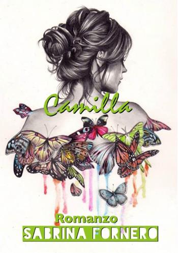Camilla - Sabrina Fornero - Libro StreetLib 2017 | Libraccio.it