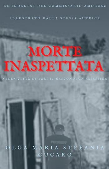 Morte inaspettata - Olga Maria Stefania Cucaro - Libro StreetLib 2018 | Libraccio.it