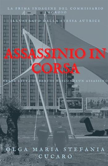 Assassinio in corsa - Olga Maria Stefania Cucaro - Libro StreetLib 2018 | Libraccio.it