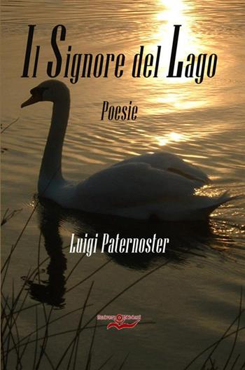 Il signore del lago - Luigi Paternoster - Libro StreetLib 2018 | Libraccio.it
