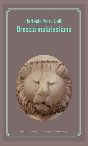 Brescia malatestiana - Raffaele Piero Galli - Libro StreetLib 2018 | Libraccio.it