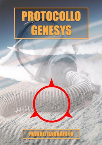 Protocollo Genesys - Mauro Barbarito - Libro StreetLib 2018 | Libraccio.it