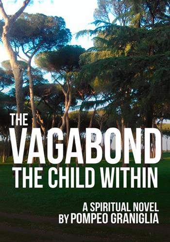 The vagabond. The child within - Pompeo Graniglia - Libro StreetLib 2018 | Libraccio.it