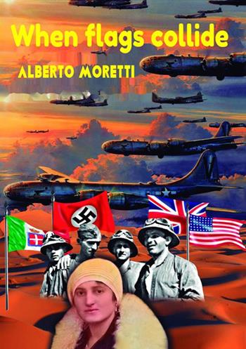 When flags collide - Alberto Moretti - Libro StreetLib 2018 | Libraccio.it