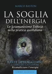 La soglia dell'energia. Vol. 2: L' arte dell'agguato