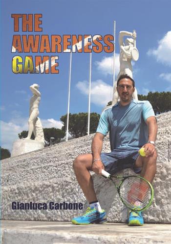 The awareness game - Gianluca Carbone - Libro StreetLib 2018 | Libraccio.it