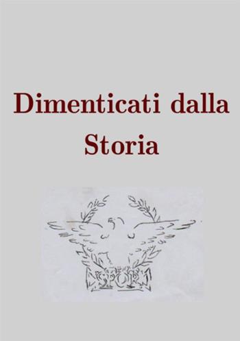 Dimenticati dalla storia - Luigi Lodola - Libro StreetLib 2018 | Libraccio.it
