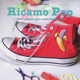 Ricamo pop. Idee e proposte per ricami alternativi - Serena Scuderi - Libro Il Castello 2019, Cucito, ricamo, tessitura | Libraccio.it