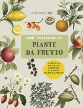 Come coltivare le piante da frutto