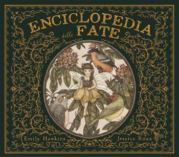 Enciclopedia delle fate. Ediz. a colori - Emily Hawkins, Jessica Roux, Emily Hawkins - Libro Il Castello 2020, Vari | Libraccio.it