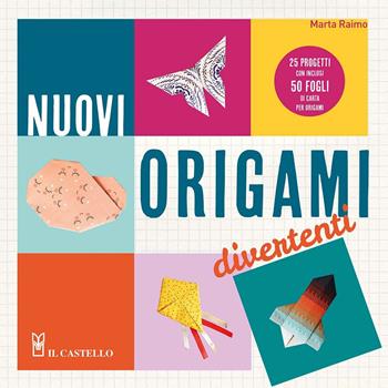 Nuovi origami divertenti. 25 progetti con inclusi 50 fogli di carta per origami. Ediz. a colori. Con Materiale a stampa miscellaneo - Marta Raimo - Libro Il Castello 2021 | Libraccio.it