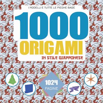 1000 origami in stile giapponese. Ediz. a colori  - Libro Il Castello 2021 | Libraccio.it