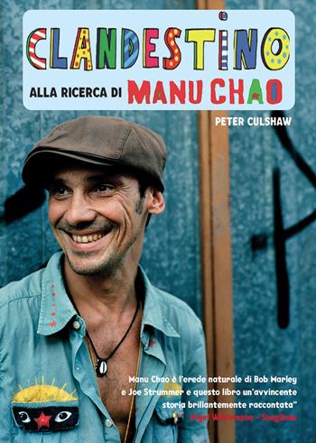 Clandestino. Alla ricerca di Manu Chao - Peter Culshaw - Libro Il Castello 2021, Musica | Libraccio.it