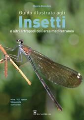 Guida illustrata agli insetti e altri artropodi dell'area mediterranea. Ediz. a colori