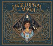 Enciclopedia della magia. Ediz. a colori