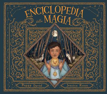 Enciclopedia della magia. Ediz. a colori - Poppy David, Poppy David - Libro Il Castello 2021, Vari | Libraccio.it