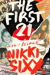 The first 21. Come sono diventato Nikki Sixx