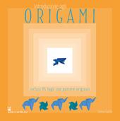 Introduzione agli origami. Con 25 fogli con pattern originali