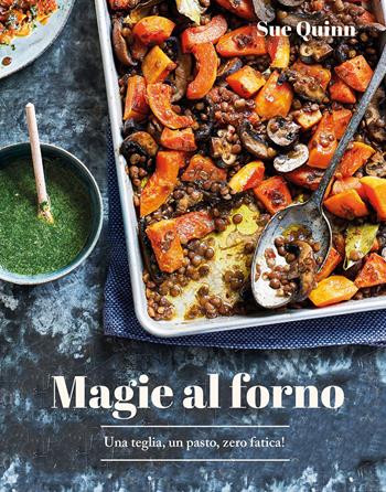 Magie al forno. Una teglia, un pasto, zero fatica! - Sue Quinn - Libro Il Castello 2023, Cucina | Libraccio.it
