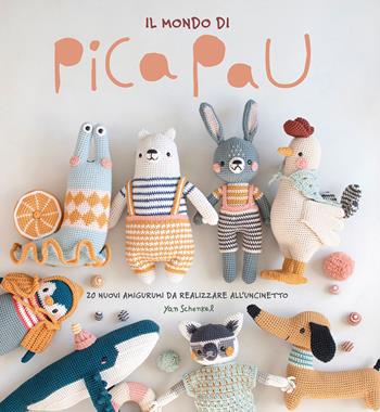 Il mondo di Pica Pau. Amigurumi - Yan Schenkel - Libro Il Castello 2023, Cucito, ricamo, tessitura | Libraccio.it