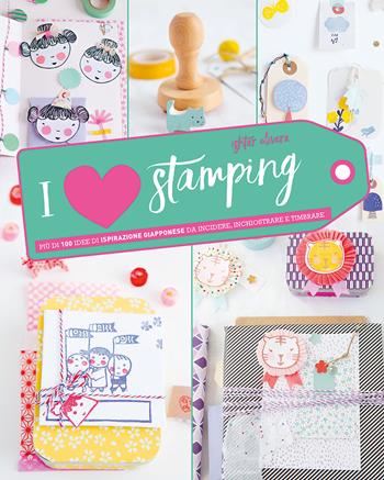 I love stamping. Ediz. a colori - Ishtar Olivera - Libro Il Castello 2023, Hobby e attività artistiche | Libraccio.it