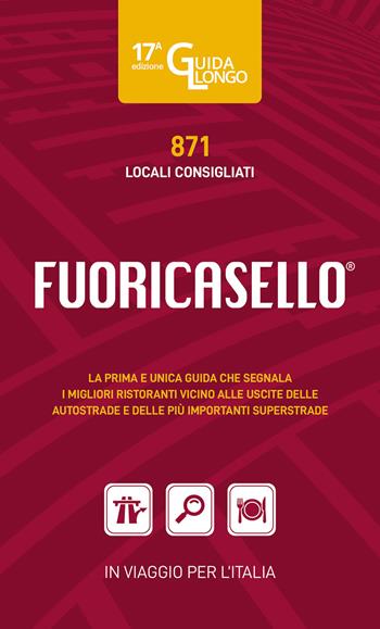 Fuoricasello 2023. I migliori ristoranti vicini alle uscite delle autostrade  - Libro Il Castello 2023, Cucina | Libraccio.it