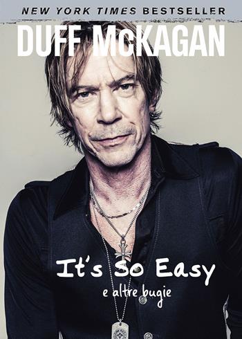 It's so easy e altre bugie - Duff McKagan - Libro Il Castello 2024, Musica | Libraccio.it