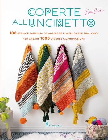 Coperte all'uncinetto - Esme Crick - Libro Il Castello 2024, Cucito, ricamo, tessitura | Libraccio.it
