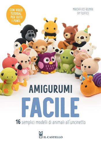 Amigurumi facile - Mariska Vos-Bolman - Libro Il Castello 2024, Cucito, ricamo, tessitura | Libraccio.it