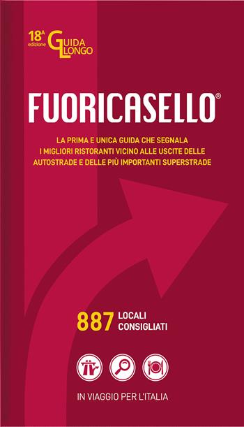 Fuoricasello 2024. I migliori ristoranti vicini alle uscite delle autostrade  - Libro Il Castello 2024, Cucina | Libraccio.it
