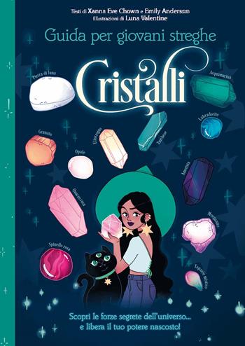 Cristalli. Guida per giovani streghe - Xanna Eve Chown, Emily Anderson - Libro Il Castello 2025, Libri per ragazzi | Libraccio.it