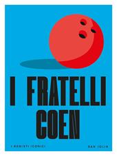 I fratelli Coen. I registi iconici