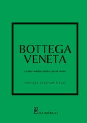 Bottega veneta. La storia della celebre casa di moda