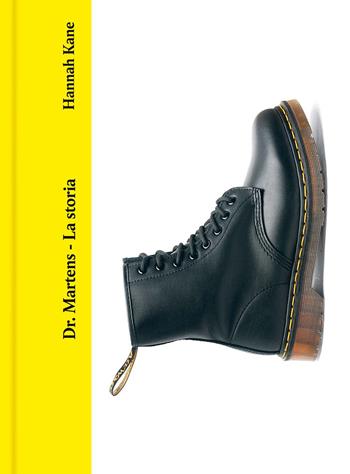 Dr. Martens. La storia - Hannah Kane - Libro Il Castello 2026, Moda | Libraccio.it