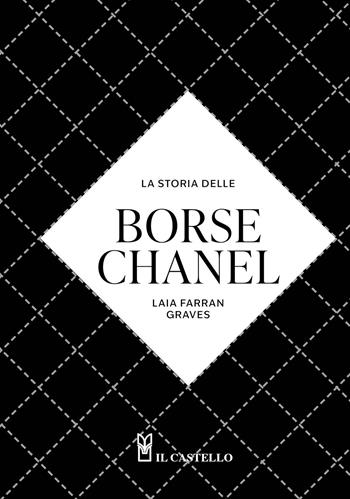 La storia delle borse Chanel - Laia Farran Graves - Libro Il Castello 2026, Moda | Libraccio.it