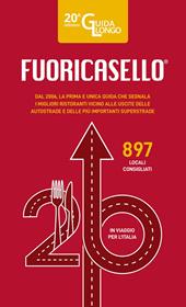 Fuoricasello 2026. La prima e unica guida che segnala i migliori ristoranti vicino alle uscite delle autostrade e delle più importanti superstrade. Nuova ediz.