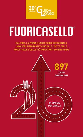 Fuoricasello 2026. La prima e unica guida che segnala i migliori ristoranti vicino alle uscite delle autostrade e delle più importanti superstrade. Nuova ediz.  - Libro Il Castello 2026, Cucina | Libraccio.it